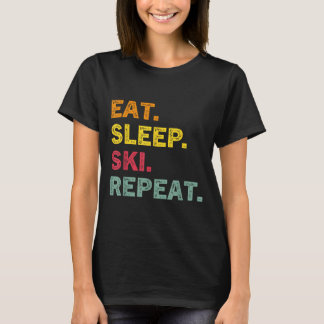 Eat Sleep Ski Repeat Ski Winter Holiday Skiing Ret T-Shirt