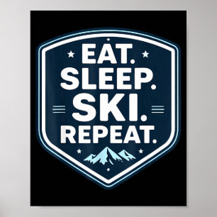 Eat sleep ski repeat skier skiing lover quote poster