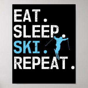 Eat Sleep Ski Repeat Skiing Hobby Winter Sports Poster