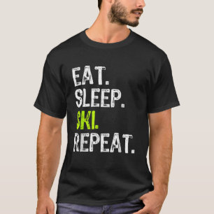 Eat Sleep Ski Repeat Skiing Skier Lover Funny T-Shirt