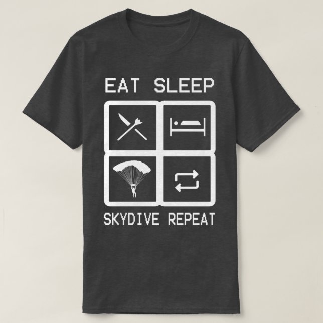 Eat Sleep Skydive Repeat Funny Skydiving 1 T-Shirt (Design Front)