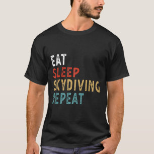Eat Sleep Skydiving Repeat Funny Skydiving Player T-Shirt