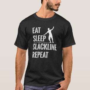 Eat Sleep Slackline Repeat  1 T-Shirt