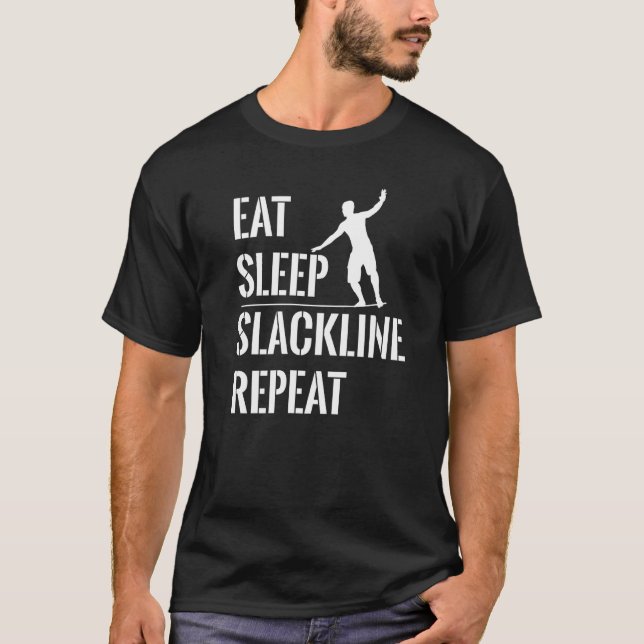 Eat Sleep Slackline Repeat  1 T-Shirt (Front)