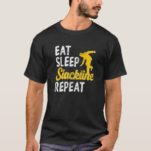 Eat Sleep Slackline Slacklining Slackliner Balance T-Shirt