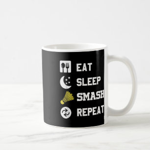 Eat, Sleep, Smash, Repeat! Funny Shuttle Coffee Mug
