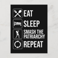 Eat. Sleep. Smash The Patriarchy. Repeat