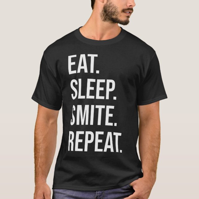Eat Sleep Smite Repeat Funny Rpg Roleplaying T-Shirt (Front)