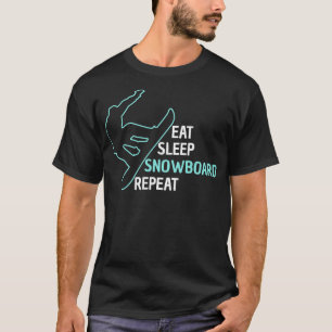 Eat Sleep Snowboard Repeat 3 T-Shirt