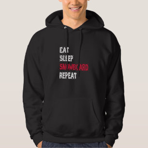 Eat Sleep Snowboard Repeat Ride Snowboard Hoodie