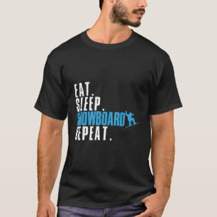Eat Sleep Snowboard Repeat Ski Winter Hoodie Man W T-Shirt
