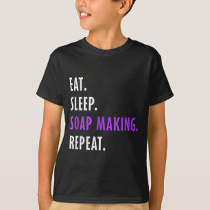 Eat Sleep Soap Making Repeat - Crafters Soapmaking T-Shirt