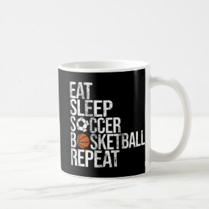 Eat Sleep Soccer Basketball Repeat Fun Ball  Coffee Mug
