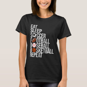 Eat Sleep Soccer Football Baseball Basketball Repe T-Shirt