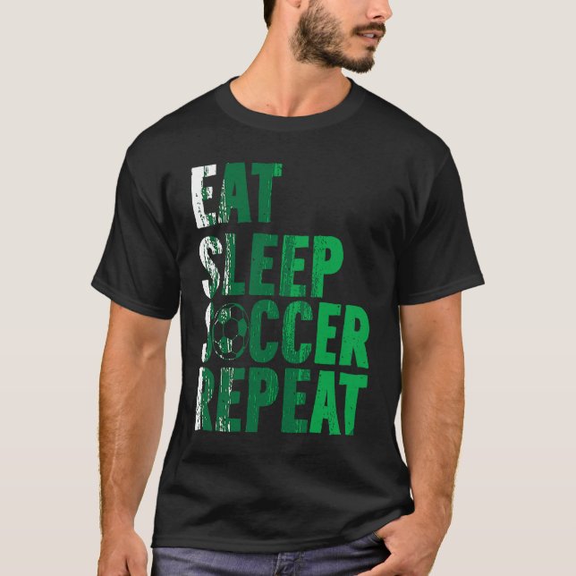 Eat Sleep Soccer Repea Soccer Player T-Shirt (Front)