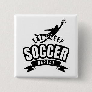 eat sleep soccer repeat 15 cm square badge