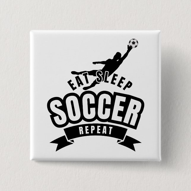 eat sleep soccer repeat  15 cm square badge (Front)