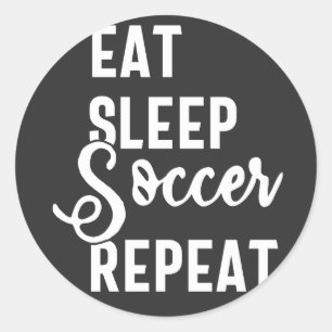 eat sleep soccer repeat classic round sticker