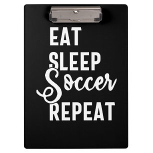 eat sleep soccer repeat clipboard