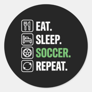 Eat Sleep Soccer Repeat Coach Fan Player Boys Yout Classic Round Sticker