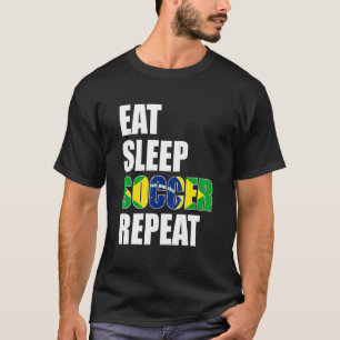 Eat Sleep Soccer Repeat Cool Soccer Brazil Player T-Shirt