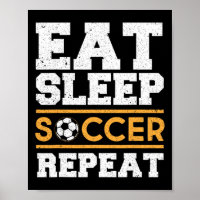 Eat Sleep Soccer Repeat - Cool Soccer Player Gift