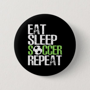 Eat Sleep Soccer Repeat Cool Sport Player Gift 6 Cm Round Badge
