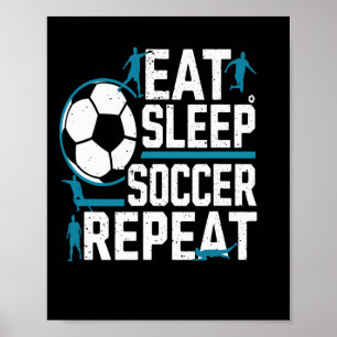 Eat Sleep Soccer Repeat Daily Footll Routine Play Poster