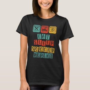 Eat Sleep Soccer Repeat Football Eatting Sleeping T-Shirt