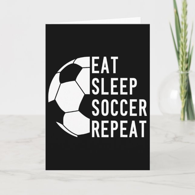 Eat Sleep Soccer Repeat Footll  Card (Front)
