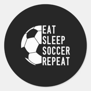 Eat Sleep Soccer Repeat Footll Classic Round Sticker