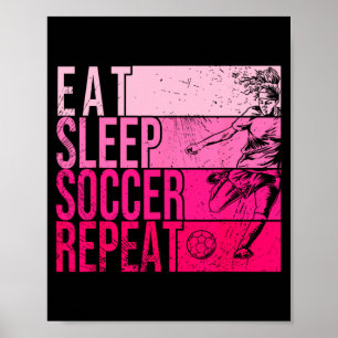 Eat Sleep Soccer Repeat Funny Footller Field Playe Poster
