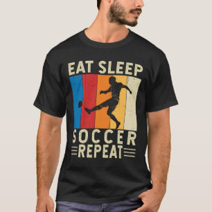 Eat Sleep Soccer Repeat Funny Soccer Lover Player  T-Shirt