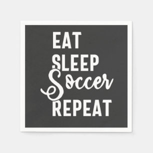 eat sleep soccer repeat napkin