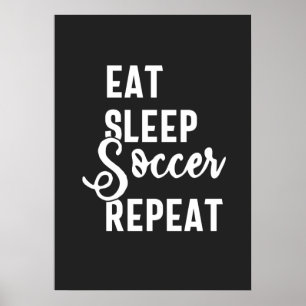 eat sleep soccer repeat poster