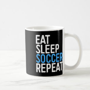 Eat Sleep Soccer Repeat Shirt Men Women Kids Socce Coffee Mug