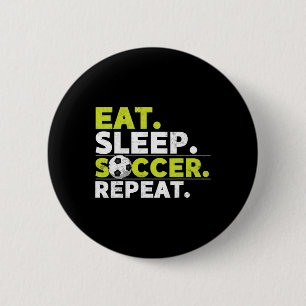 Eat Sleep Soccer Repeat Soccer Player Coach Boys 6 Cm Round Badge