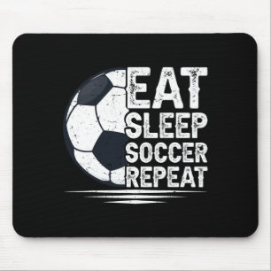 Eat Sleep Soccer Repeat Soccer Player Soccer T Shi Mouse Pad