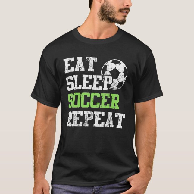 Eat Sleep Soccer Repeat Soccer Player T-Shirt (Front)