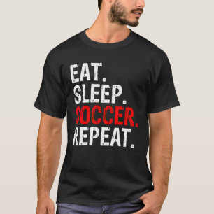 Eat Sleep Soccer Repeat Sport T-Shirt