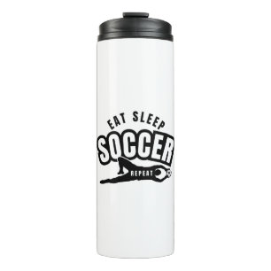 eat sleep soccer repeat thermal tumbler