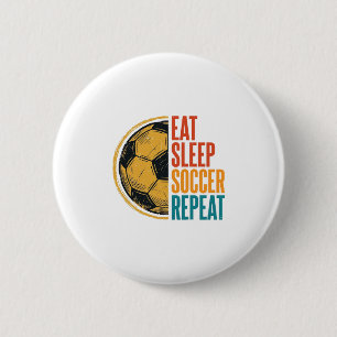 Eat Sleep Soccer Repeat Vintage Soccer Shirt Desig 6 Cm Round Badge