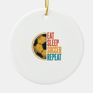 Eat Sleep Soccer Repeat Vintage Soccer Shirt Desig Ceramic Ornament