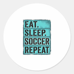Eat Sleep Soccer Repeat Vintage Typography Shirt ( Classic Round Sticker