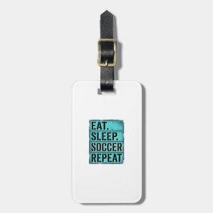 Eat Sleep Soccer Repeat Vintage Typography Shirt ( Luggage Tag