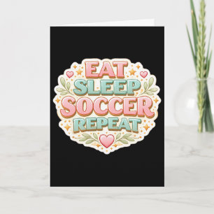 Eat Sleep Soccer Repeat Womens Floral Feminine Pla Card