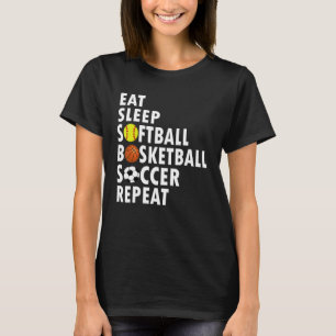 Eat Sleep Softball Basketball Soccer Men Boys T-Shirt