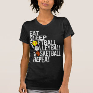 Eat Sleep Softball Volleyball Basketball Repeat Fu T-Shirt
