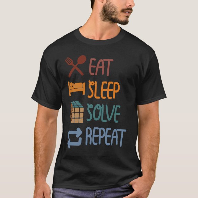 Eat Sleep Solve Repeat  Solve Cube Puzzle Fun  2 T-Shirt (Front)