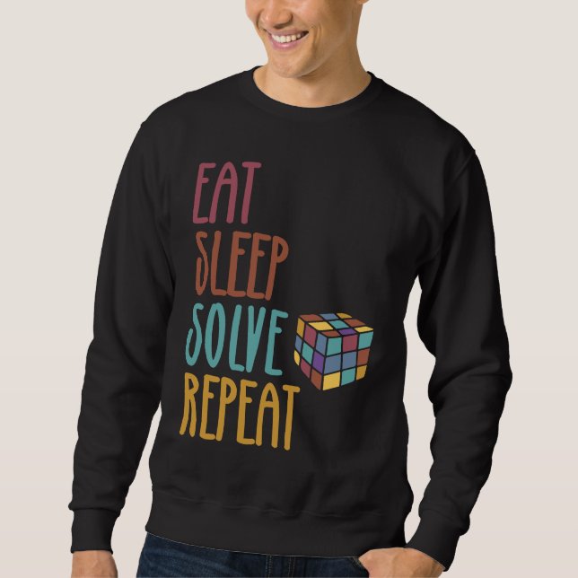 Eat Sleep Solve Repeat  Solve Cube Puzzle Fun  3 Sweatshirt (Front)